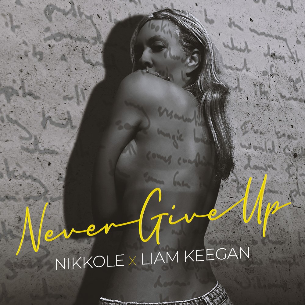 Nikkole - Never Give Up (ft. Liam Keegan)